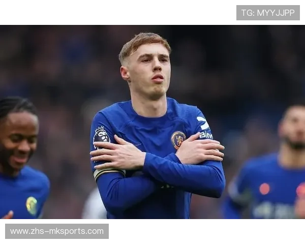 切尔西摆脱帕尔默单核依赖，展现攻守平衡转变